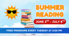 Image with text: Summer Reading June 3-July 8 Free programs every Tuesday at 2PM