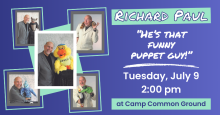 Ventriloquist, Richard Paul on Tuesday, July 9 at 2pm
